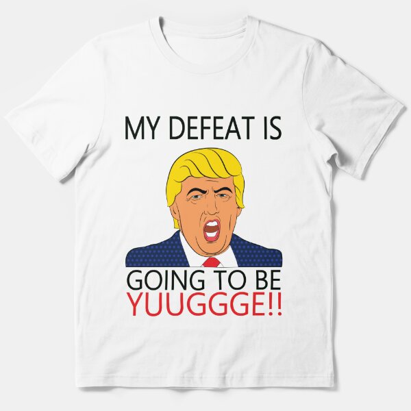 My Defeat Is Going To Be Yuuggge Tee