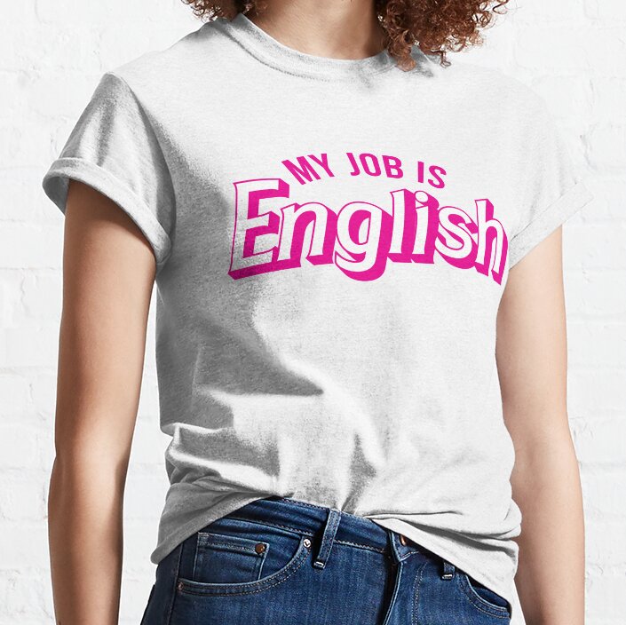My Job Is English Classic T-Shirt