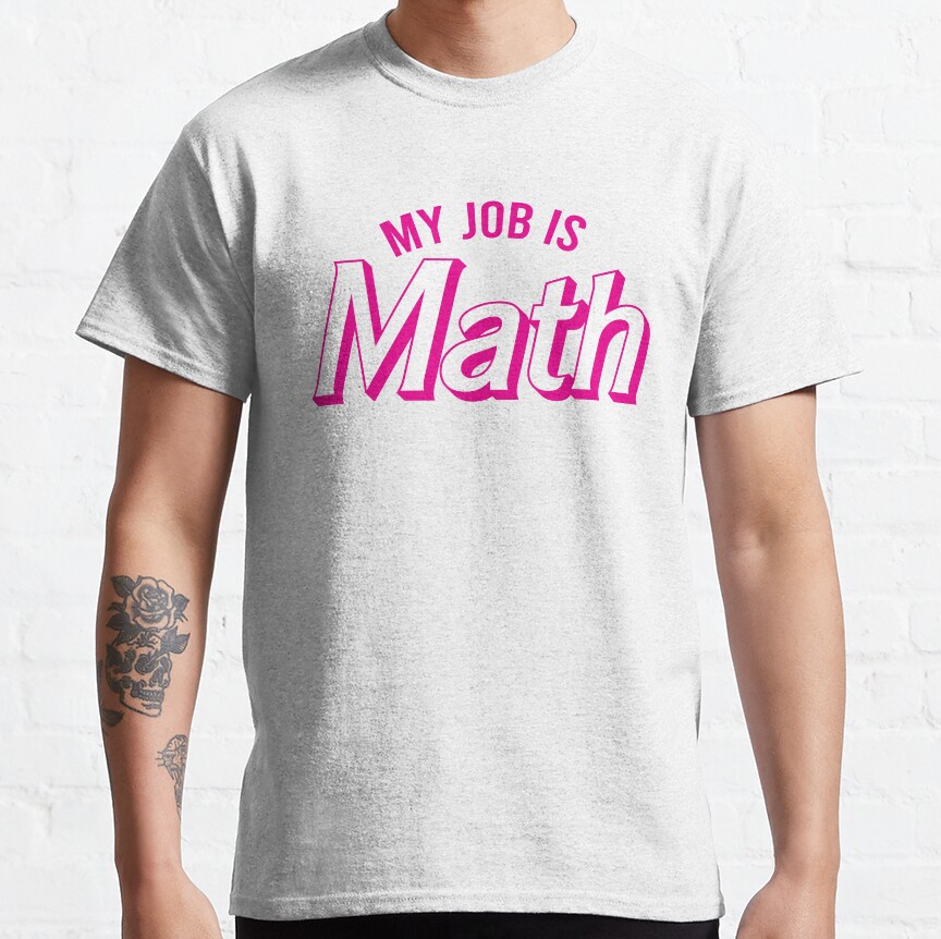 My Job Is Math Classic T-Shirt