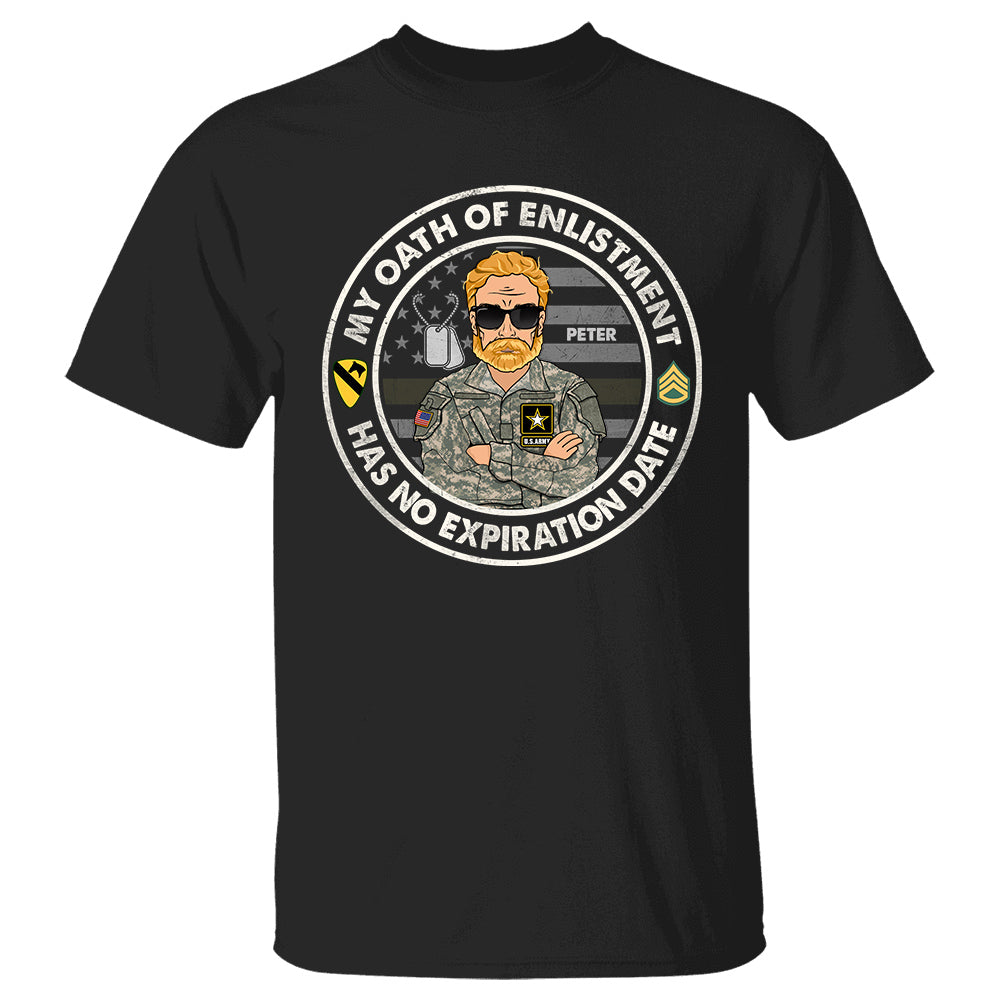 My Oath Of Enlistment Has No Expiration Date Shirt, Personalized Shirt For Veteran