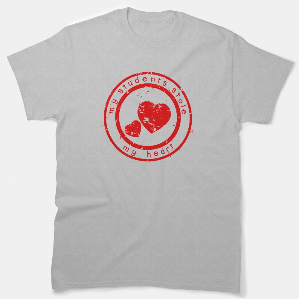 My Students Stole My Heart Classic T-Shirt