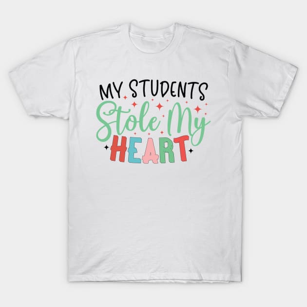 My Students Stole My Heart T-Shirt