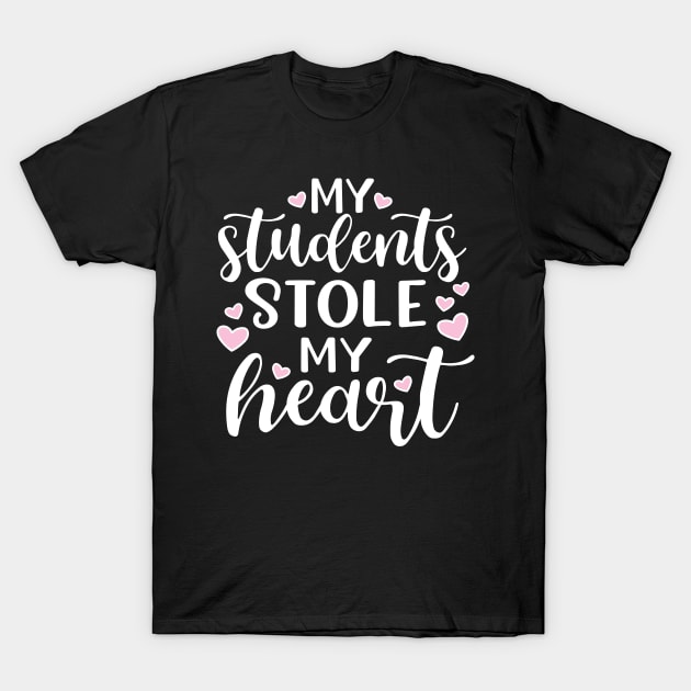 My Students Stole My Heart Valentines Day Cute Funny T-Shirt