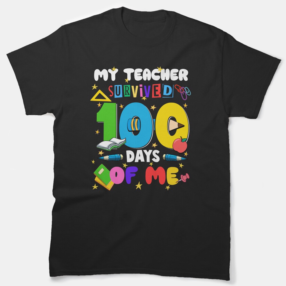 My Teacher Survived 100 Days Of Me Funny Gift For Teacher Classic T-Shirt