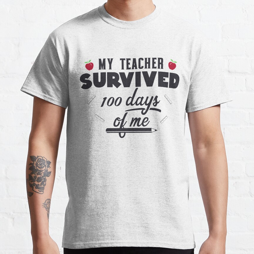 My Teacher Survived 100 Days Of Me Happy 100 Day Of School Classic T-Shirt