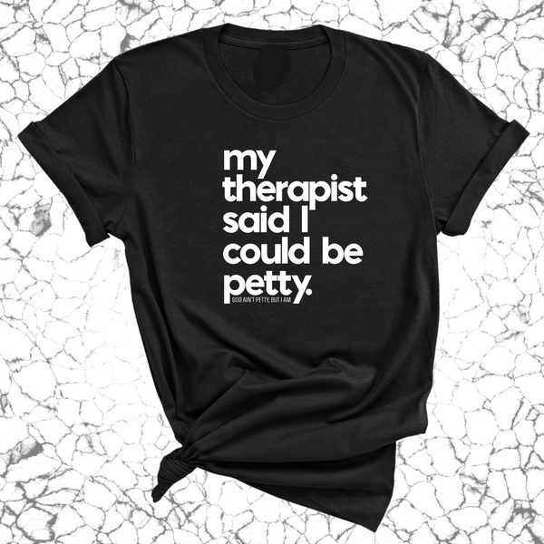 My Therapist Said I Could Be Petty Unisex Premium Tee, Classic Style T-Shirt