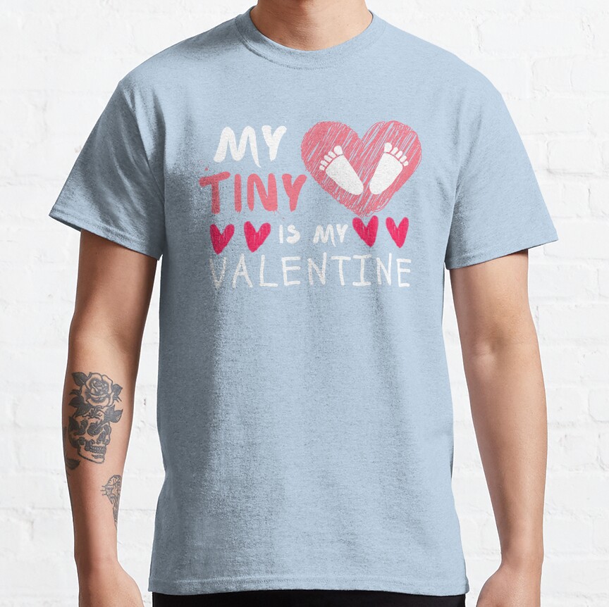 My Tiny Is My Valentine, Pregnancy Valentine'S Day Classic T-Shirt