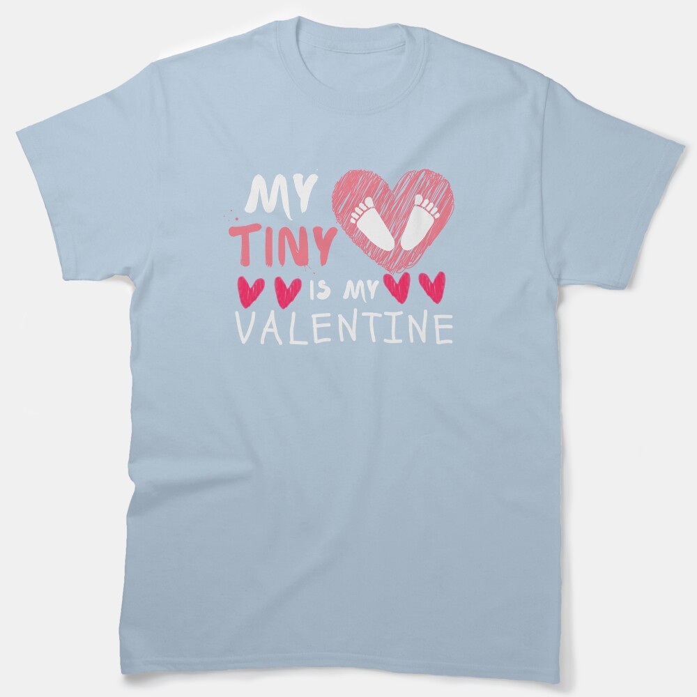My Tiny Is My Valentine, Pregnancy Valentine'S Day Classic T-Shirt