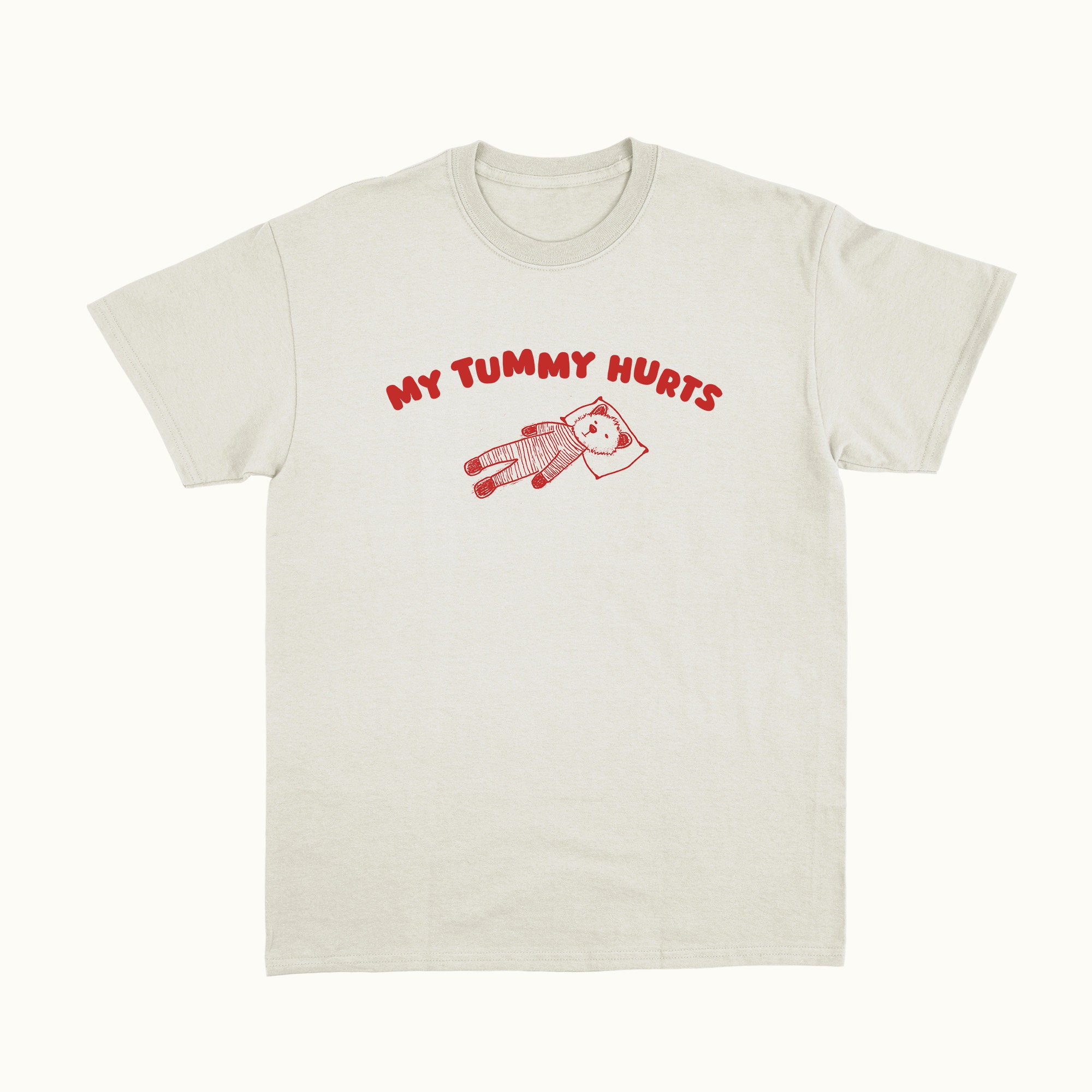 My Tummy Hurts - Unisex T Shirt Premium Tee, Classic Style T-Shirt