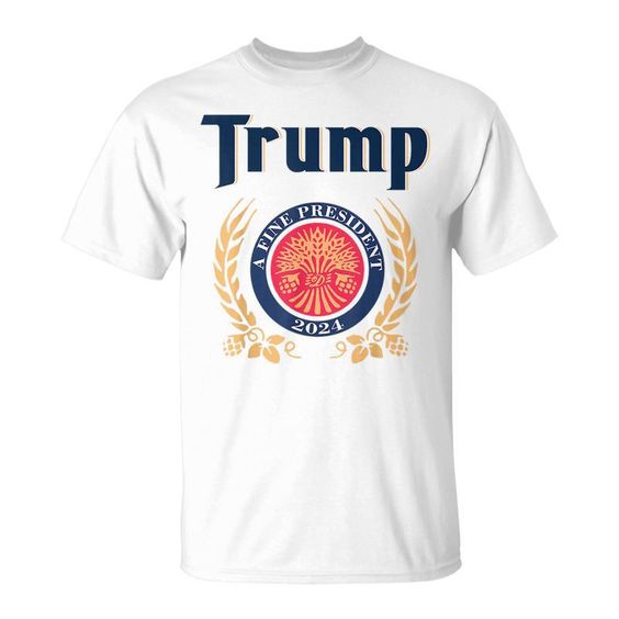 Trump A Fine President 2024 Tshirt