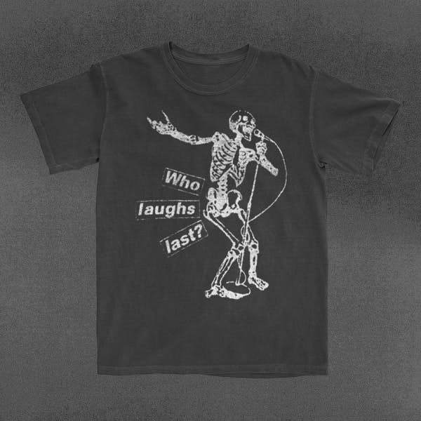 Who Laughs Last T-Shirt, Classic Style T-Shirts, Premium New Shirt